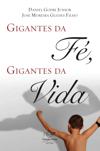 Portada del libro «Gigantes da fé, gigantes da vida», de Daniel Godri Junior, José Guedes