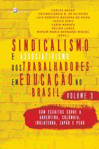 Sindicalismo e Associativismo dos Trabalhadores em Educação no Brasil - Volume 3