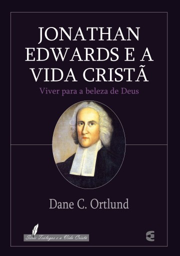 Jonathan Edwards e a vida cristã