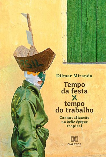 Portada del libro «Tempo da festa x tempo do trabalho», de Dilmar Miranda