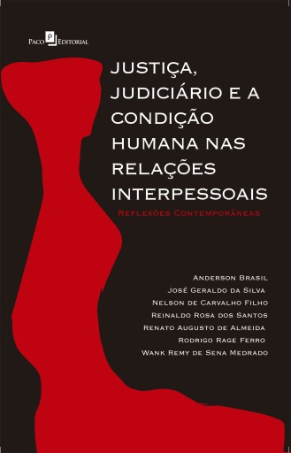 Justiça, Judiciário e a Condição Humana nas Relações Interpessoais