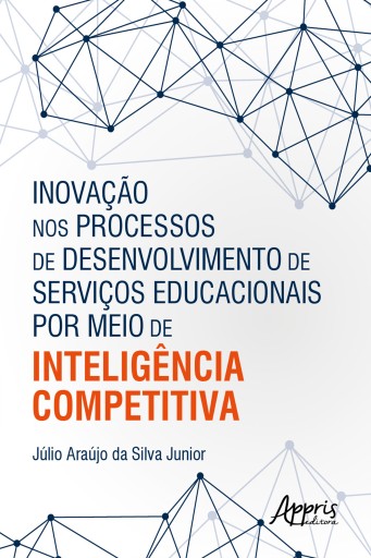 Inovação nos Processos de Desenvolvimento de Serviços Educacionais por Meio de Inteligência Competitiva