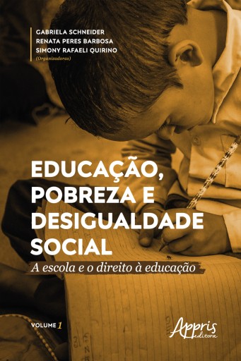 Educação, Pobreza e Desigualdade Social: A Escola e o Direito à Educação
