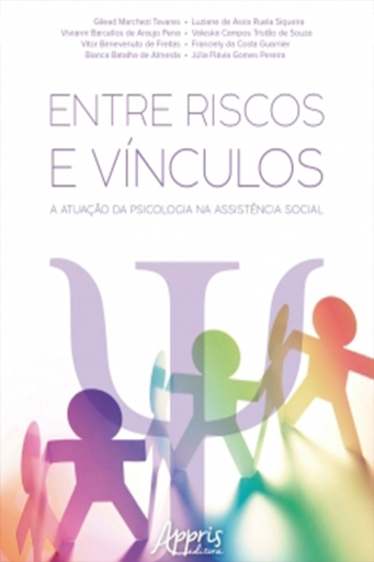 Entre Riscos e Vínculos: A Atuação da Psicologia na Assistência Social