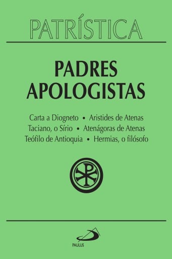 Patrística - Padres Apologistas - Vol. 2