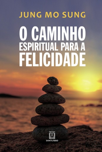 O caminho espiritual para a felicidade