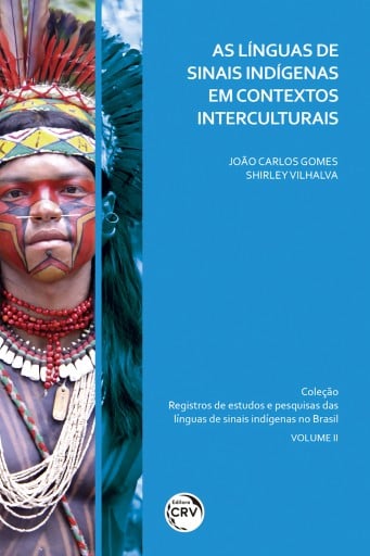 As línguas de sinais Indígenas em contextos interculturais coleção registros de estudos e pesquisas das línguas de sinais Indígenas no Brasil volume 2
