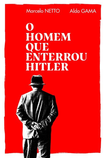 O homem que enterrou Hitler