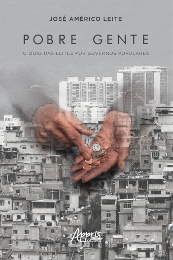 Pobre gente: o ódio das elites por governos populares