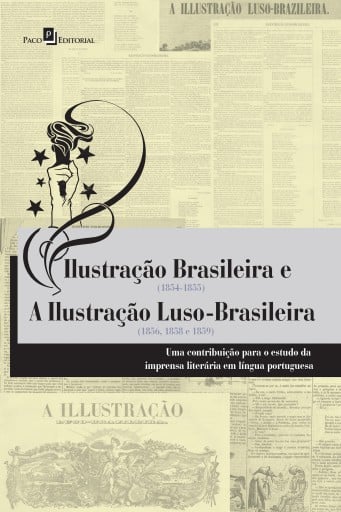 Ilustração brasileira (1854-1855) e a ilustração luso-brasileira (1856, 1858 e 1859)