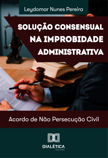 Portada del libro «Solução Consensual na Improbidade Administrativa», de Leydomar Nunes Pereira