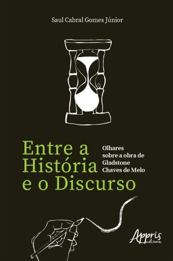 Entre a História e o Discurso: Olhares sobre a Obra de Gladstone Chaves de Melo