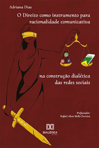 O Direito como instrumento para racionalidade comunicativa na construção dialética das redes sociais