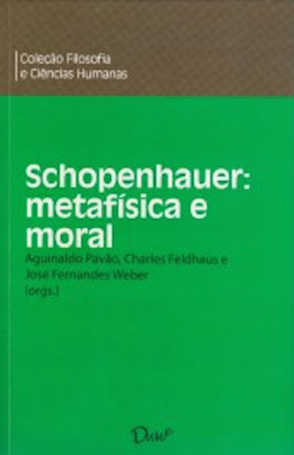Portada del libro «Schopenhauer: metafísica e moral», de Aguinaldo Pavão (Org.)