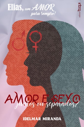 Elias, um amor para sempre : amor e sexo, juntos ou separados?