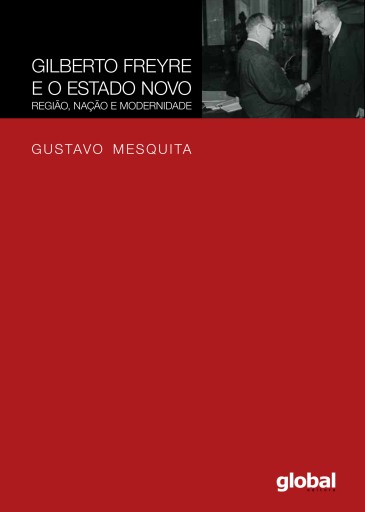 Portada del libro «Gilberto Freyre e o Estado novo», de Gustavo Mesquita