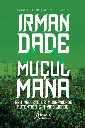 Irmandade Muçulmana: Seu Projeto de Modernidade Autêntica e a Viabilidade