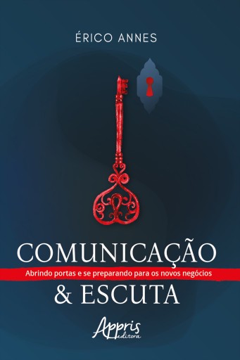 Comunicação & Escuta – Abrindo Portas e se Preparando para os Novos Negócios