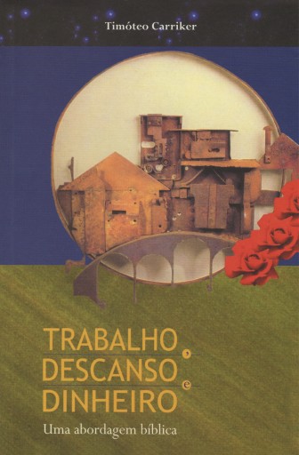 Trabalho, Descanso e Dinheiro