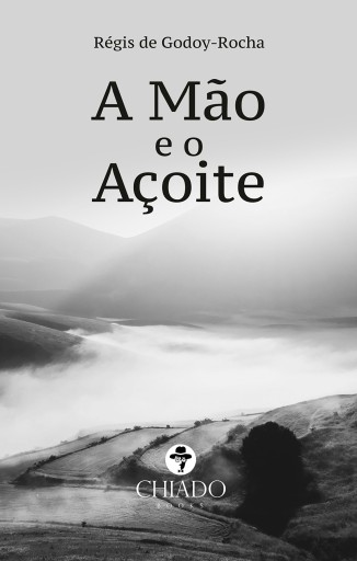 Portada del libro «A Mão e o Açoite», de Régis de Godoy-Rocha