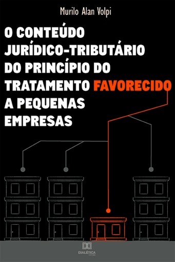 O Conteúdo Jurídico-Tributário do Princípio do Tratamento Favorecido a Pequenas Empresas