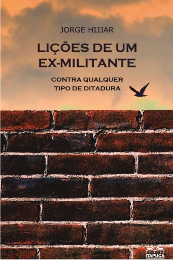 Lições de um ex-militante contra qualquer tipo de ditadura