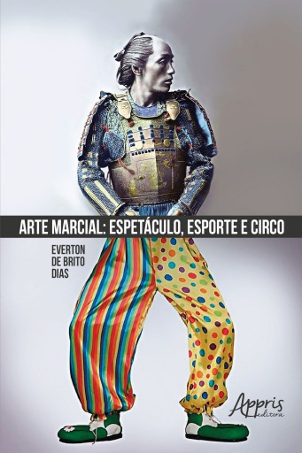 Portada del libro «Arte Marcial: Espetáculo, Esporte e Circo», de Everton Brito de Dias