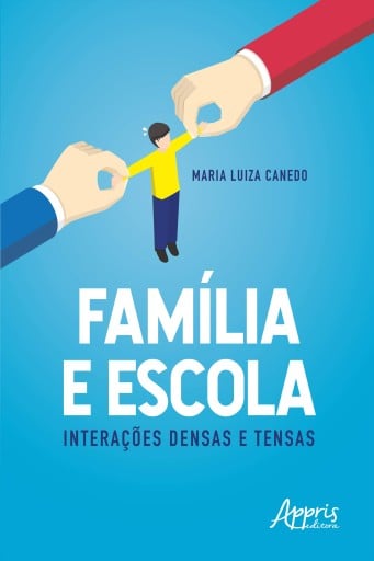 Família e Escola: Interações Densas e Tensas