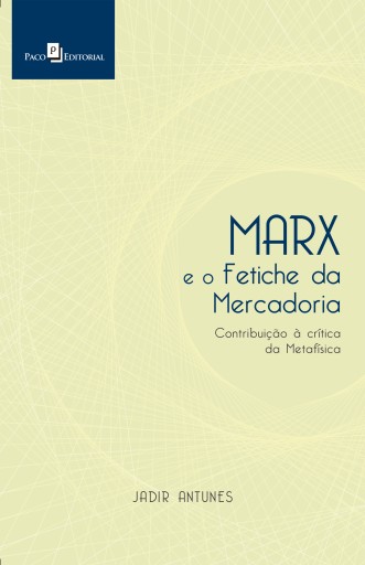 Marx e o Fetiche da Mercadoria