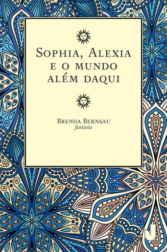 Portada del libro «Sophia, Alexia e o mundo além daqui», de Brenda Bernsau