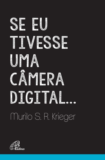 Se eu tivesse uma câmera digital...