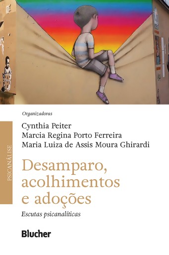 Desamparo, acolhimentos e adoções