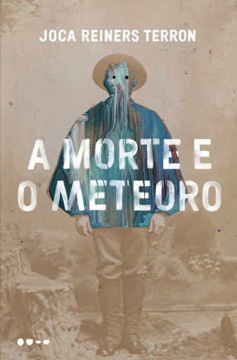 Portada del libro «A morte e o meteoro», de Joca Reiners Terron