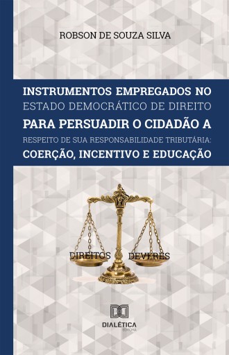 Portada del libro «Instrumentos Empregados no Estado Democrático de Direito para persuadir o cidadão a respeito de sua responsabilidade tributária», de Robson de Souza Silva