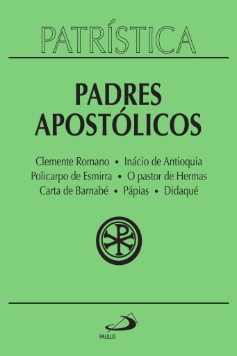 Patrística - Padres Apostólicos - Vol. 1