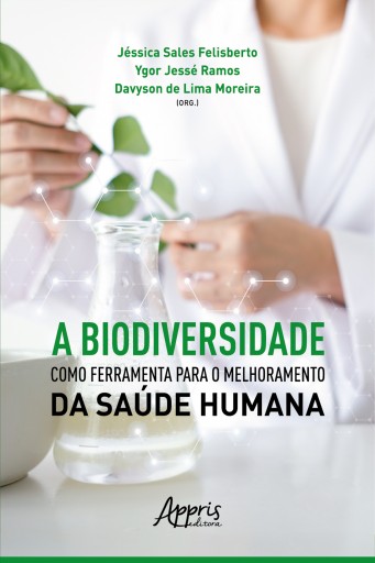 A Biodiversidade como Ferramenta para o Melhoramento da Saúde Humana