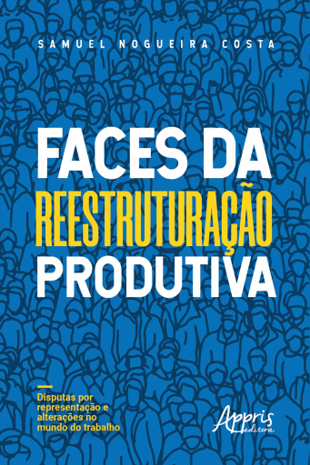 Faces da Reestruturação Produtiva