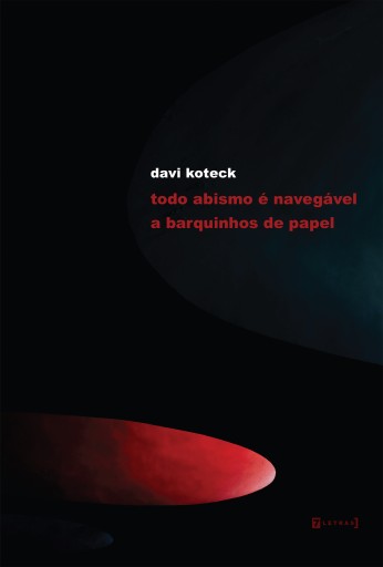 Todo abismo é navegável a barquinhos de papel