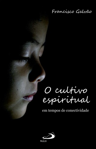 O Cultivo Espiritual em Tempos de Conectividade