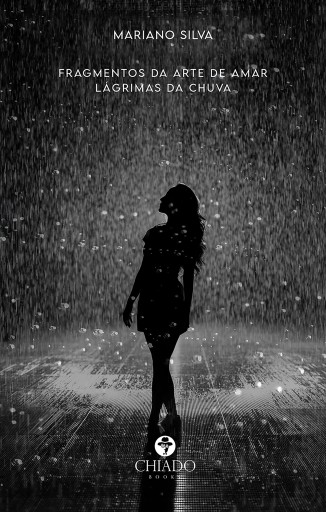 Fragmentos da Arte de Amar - Lágrimas da Chuva