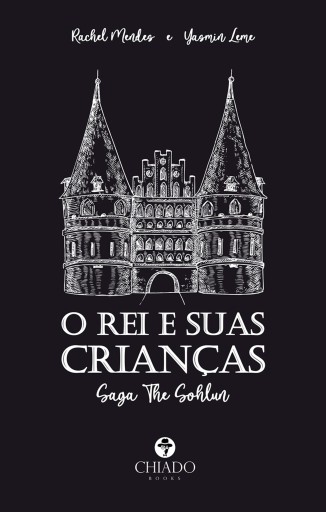 Portada del libro «O Rei e suas Crianças - Saga The Sohlun», de Rachel Mendes, Yasmin Leme