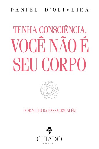 Portada del libro «Tenha consciência, você não é seu corpo», de Daniel D'Oliveira