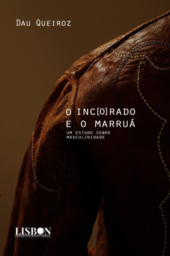 O incôrado e o marruá: um estudo sobre masculinidade