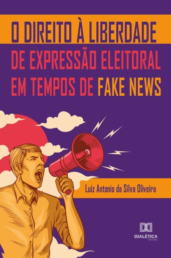 Portada del libro «O Direito à Liberdade de Expressão Eleitoral em Tempos de Fake News», de Luiz Antonio da Silva Oliveira