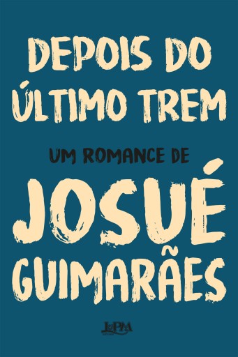 Portada del libro «Depois do último trem», de Josué Guimarães