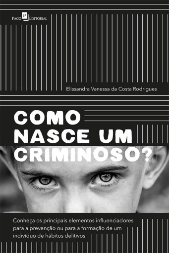 Como nasce um criminoso?