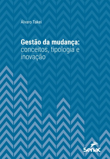 Gestão da mudança: conceitos, tipologia e inovação