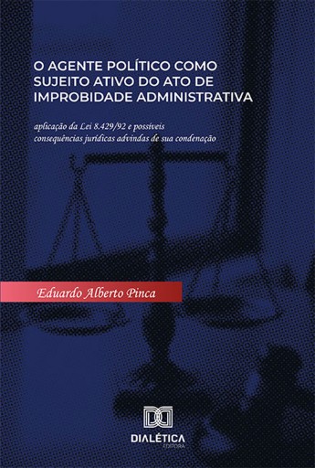 Portada del libro «O agente político como sujeito ativo do ato de improbidade administrativa», de Eduardo Alberto Pinca