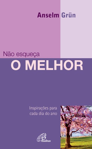 Portada del libro «Não esqueça o melhor», de Anselm Grünn