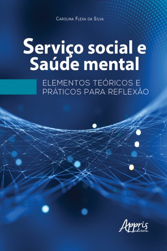 Portada del libro «Serviço Social e Saúde Mental: Elementos Teóricos e Práticos para Reflexão», de Carolina Flexa da Silva